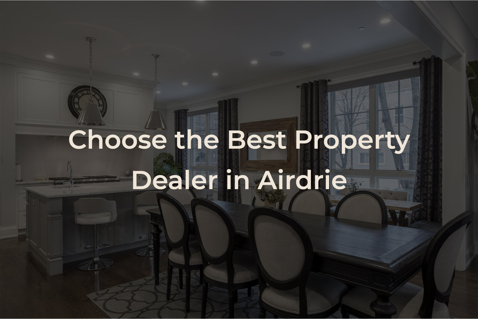 Finding the Right Home in Airdrie with the Best Property Dealer